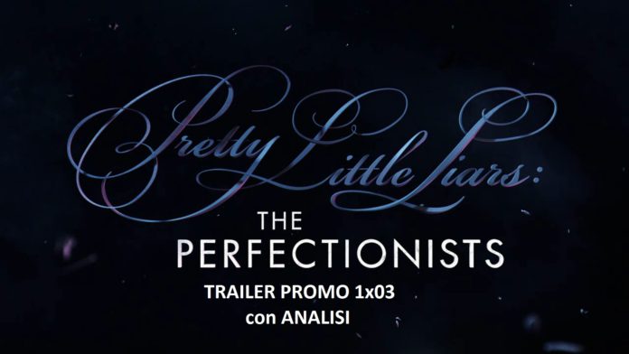 promo 1x03 the perfectionists anticipazioni analisi video trailer PLL