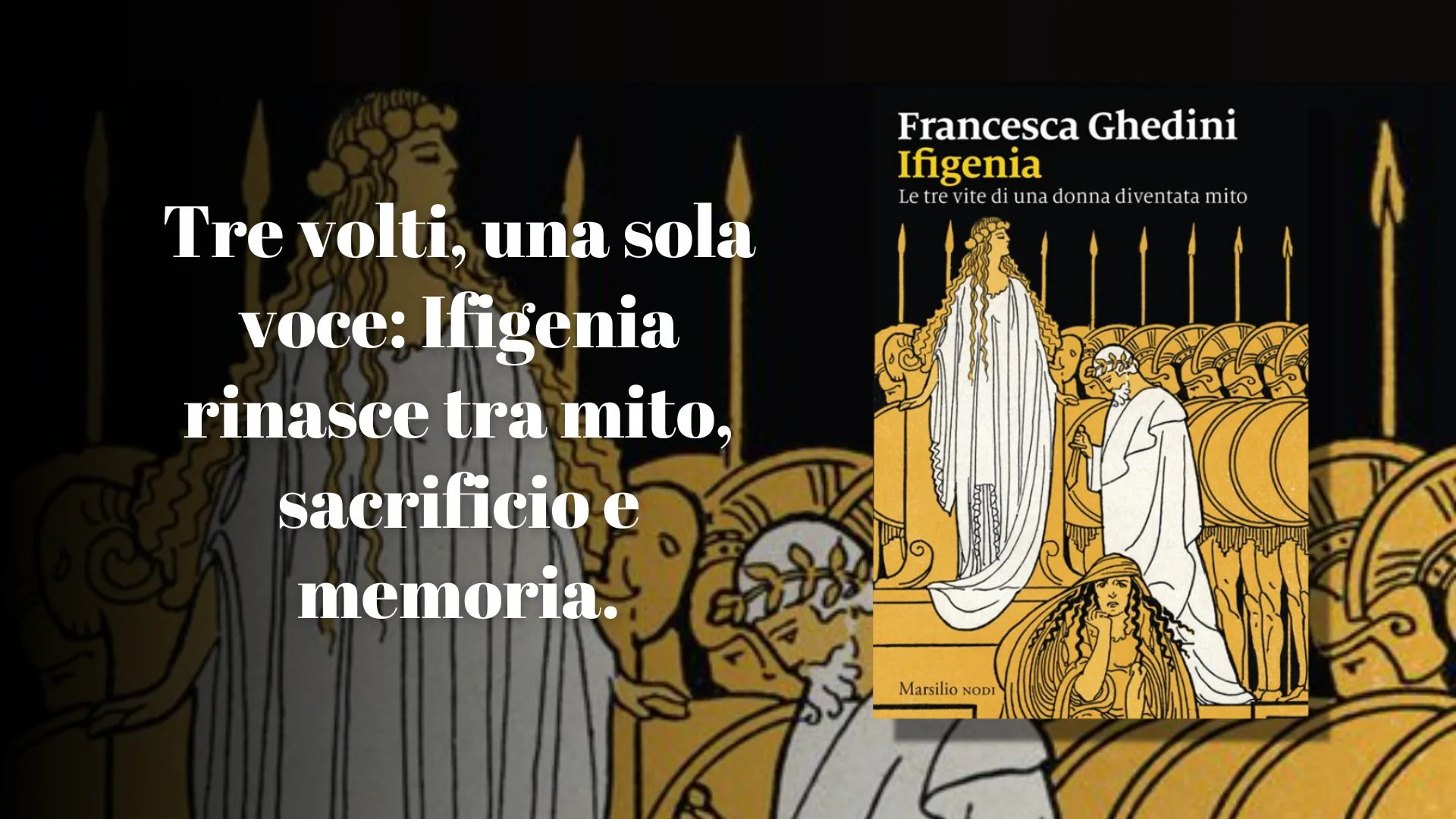 ifigenia le tre vite di una donna diventata mito di francesca ghedini