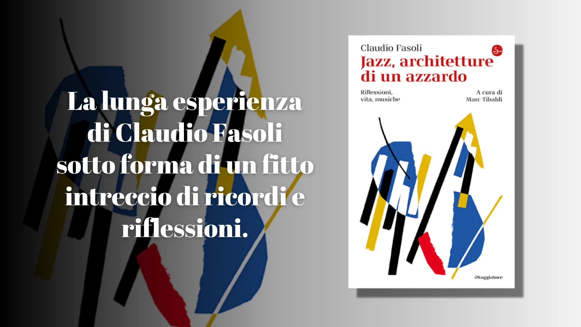 JAZZ, ARCHITETTURE DI UN AZZARDO di Claudio Fasoli: recensione