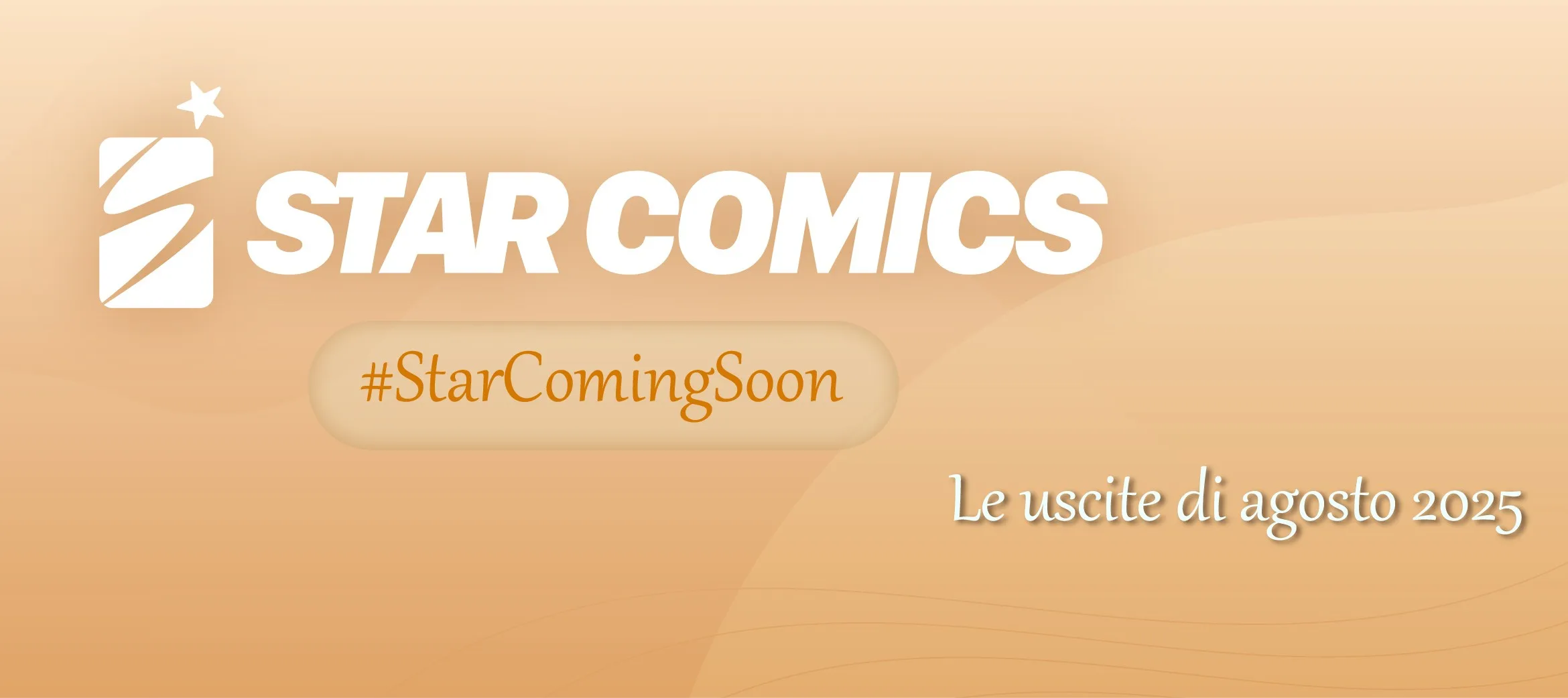 #StarComingSoon: le uscite Star Comics di agosto 2025 #StarComingSoon: le uscite Star Comics di agosto 2025