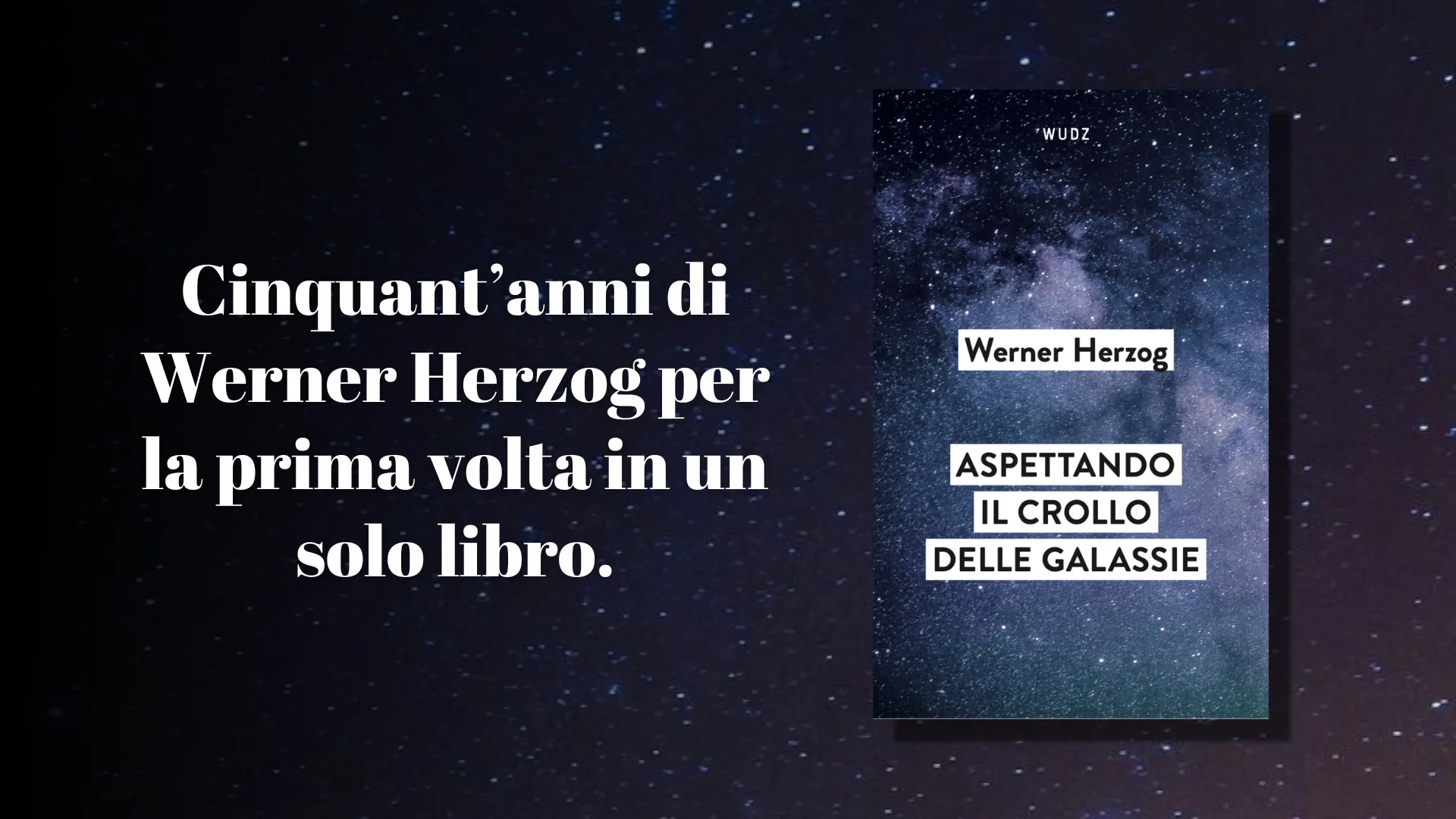 aspettando il crollo delle galassie di werner herzog recensione