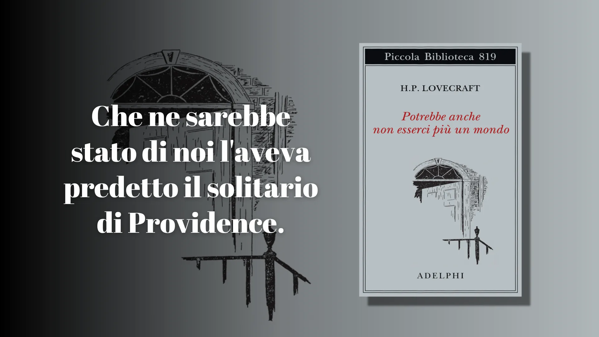 potrebbe anche non esserci pi217 un mondo di hp lovecraft recensione