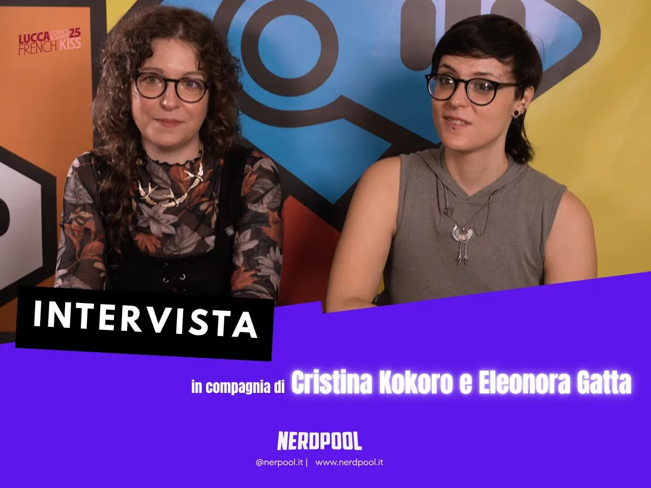 NerdPool incontra Cristina Kokoro e Eleonora Gatta NerdPool incontra Cristina Kokoro e Eleonora Gatta