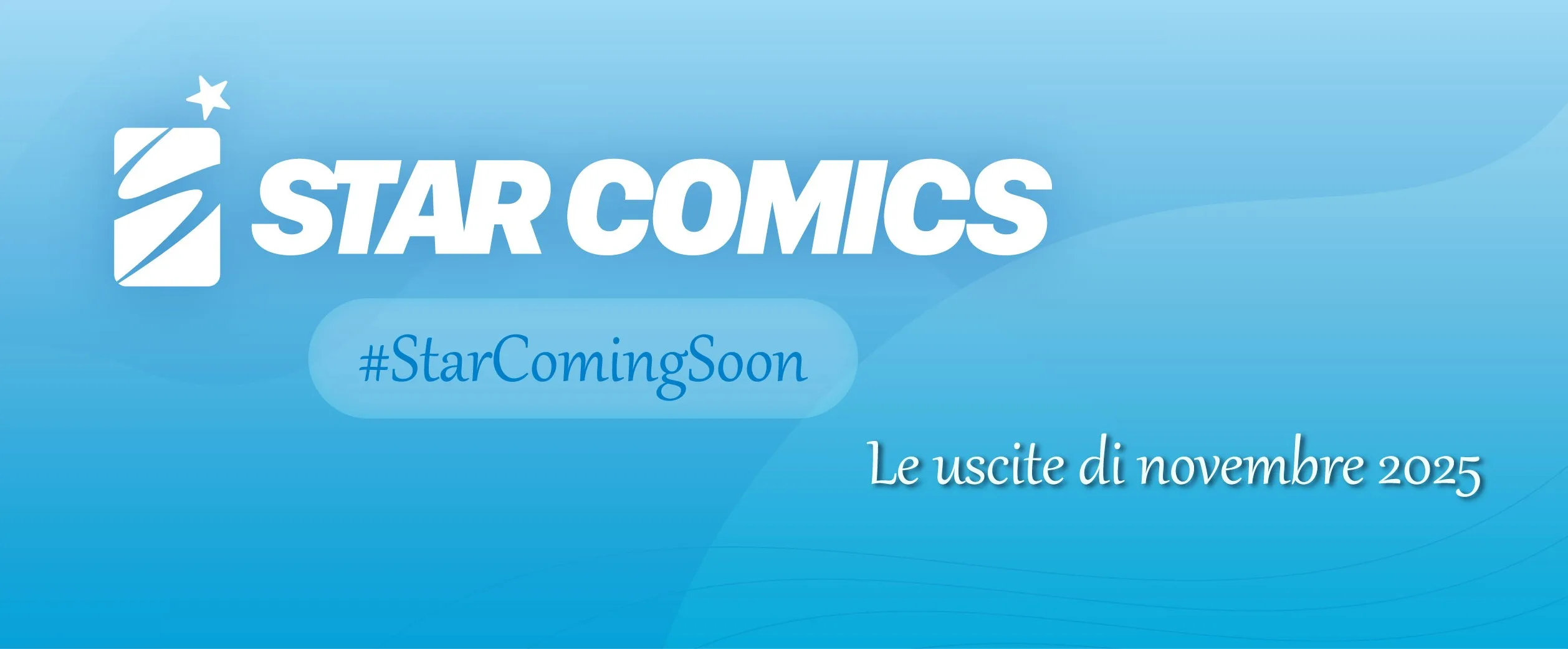 #StarComingSoon: le uscite Star Comics di novembre 2025 #StarComingSoon: le uscite Star Comics di novembre 2025
