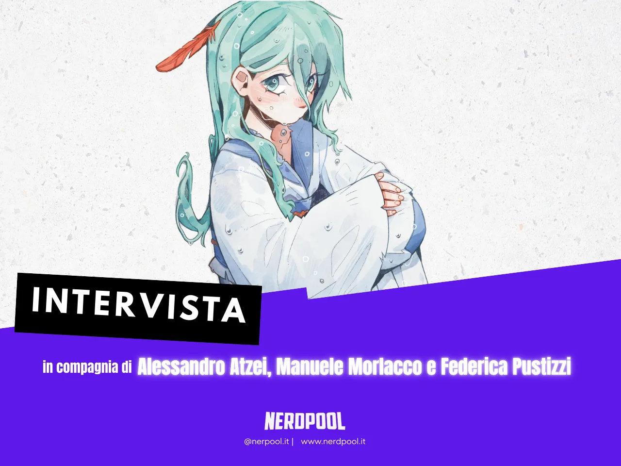 nerdpool incontra alessandro atzei manuele morlacco e federica pustizzi da Nerdpool.it nerdpool incontra alessandro atzei manuele morlacco e federica pustizzi